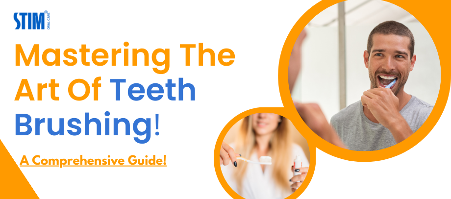 mastering-the-art-of-teeth-brushing-a-comprehensive-guide